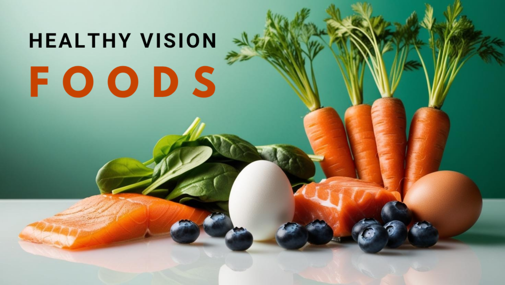 5 Foods to Improve Vision and Maintain Eye Health